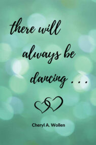 there will always be dancing front cover by Cheryl Wollen