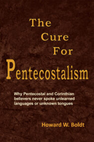 The cure for pentecostalism front cover by Howard Boldt
