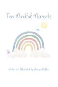 Ten Mindful Moments Front Cover by Georgia Miller