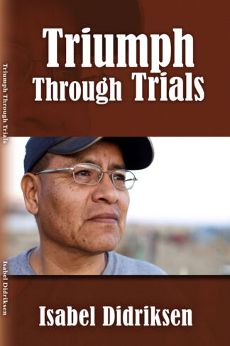 Triumph Through Trials by Isabel Didriksen Front cover