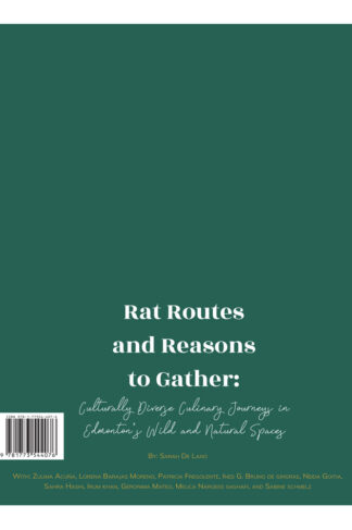 Rat Routes and Reasons to Gather: Culturally Diverse Culinary Journeys in Edmonton's Wild and Natural Spaces by Sarah De Lino Back cover