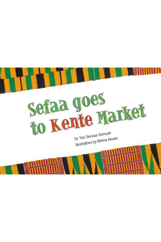 Sefaa goes to Kente Market by Yaa Serwaa Somuah