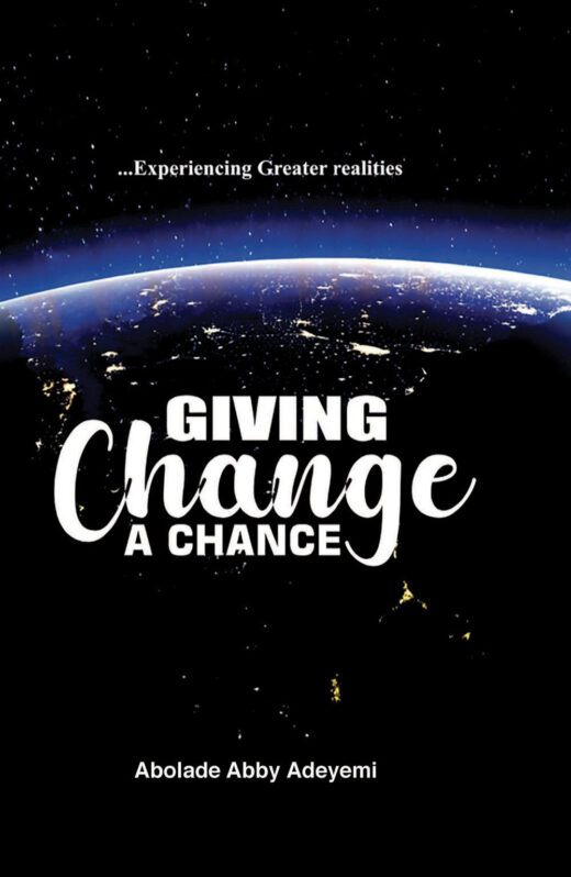 Giving Change a Chance ... Experiencing Greater Realities