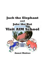 Front Cover of Jack the Elephant and Jake the Rat Visit Aim School by Annet Maitwe