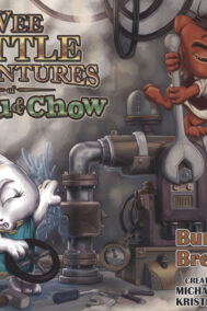 The Wee Little Adventures of Shabu and Chow: Burrow Breakdown by Michael Chokash and Kristina Thornton FRONT COVER