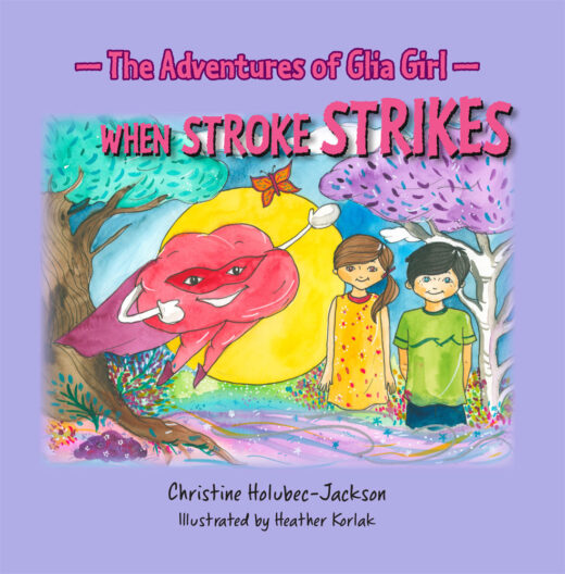 front cover of the adventures of glia girl: when stroke strikes by Christine Holubec Jackson