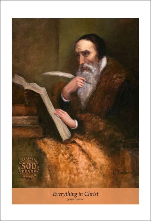 John Calvin 'Everything in Christ' - poster by Catherine Marchand