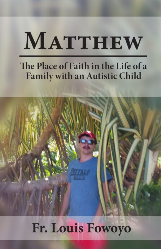 Front Cover of Matthew: The Place of Faith in the Life of a Family With an Autistic Child by Father Louis Fowoyo