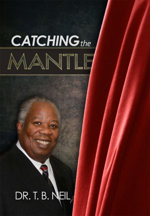 Front cover of "Catching the Mantle" by Dr. Trevor Neil