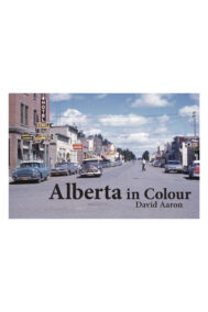 Alberta in Colour by David Aaron FRONT COVER