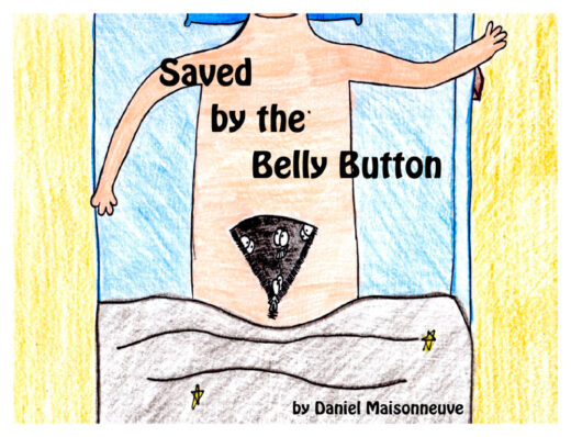 Front Cover of Saved by the Belly Button by Daniel Maisonneuve