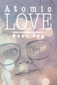ATOMIC LOVE by Dani Zyp FRONT COVER