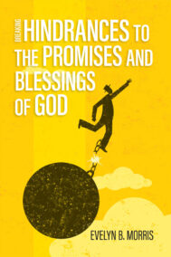 Front Cover of Breaking Hindrances to the Promises and Blessings of God by Evelyn B. Morris