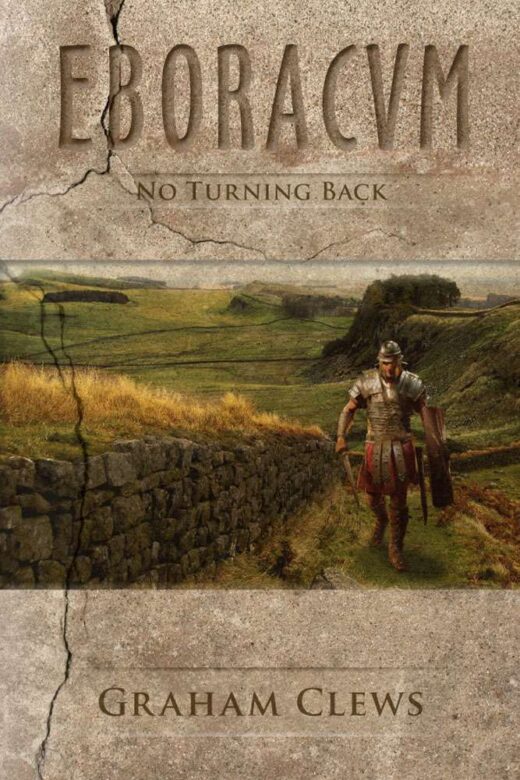 The front cover of Eboracum: Turning Point, by Graham Clews