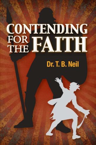 Front Cover of "Contending for the Faith" by Dr. T. B. Neil