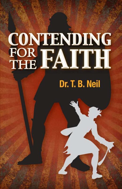 Front Cover of "Contending for the Faith" by Dr. T. B. Neil