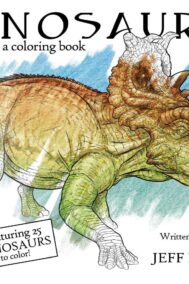 Dinosaurs: A Coloring Book by Jeff Powers Front Cover