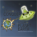 I Came to Conquer Your Planet Earth by Jared Robinson