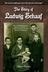 The Story of Ludwig Schaaf by Jillian Fortin Front Cover