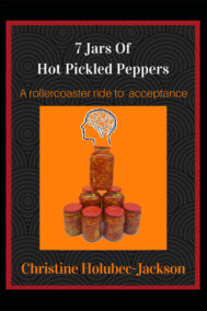 Front Cover of 7 jars of Hit Pickled Peppers by Christine Holubec-Jackson