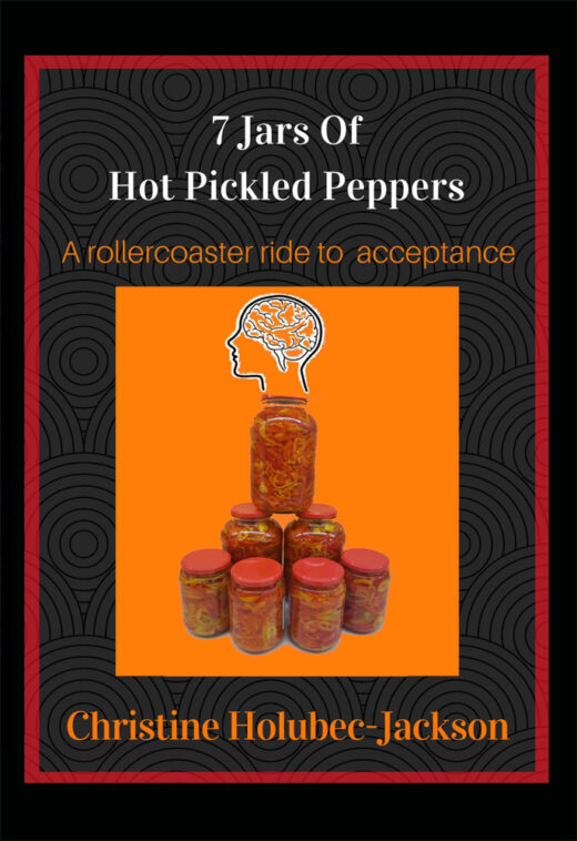 Front Cover of 7 jars of Hit Pickled Peppers by Christine Holubec-Jackson