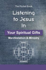 The front cover of Listening to Jesus in Your Spiritual Gifts: Manifestation & Ministry