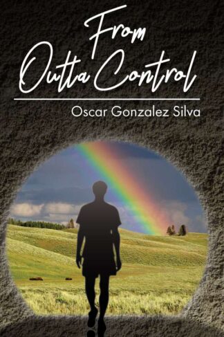 From Outta Control by Oscar Gonzalez Silva Front Cover