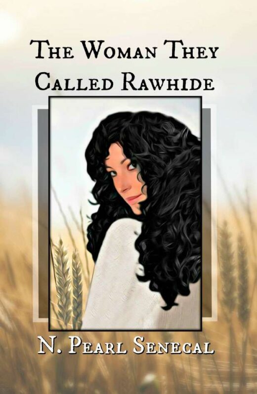 The Woman They Called Rawhide by N. Pearl Senecal Front Cover