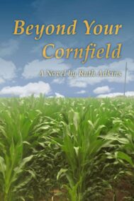 The Front Cover of Beyond Your Cornfield