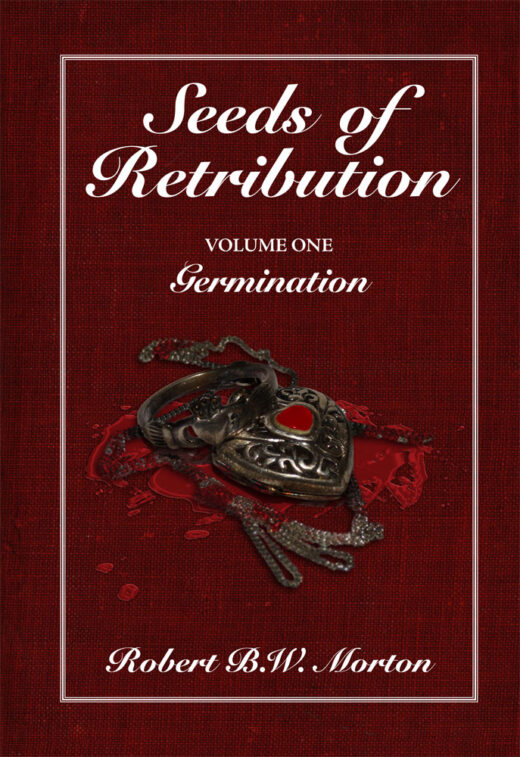 front cover of seeds of retribution by robert b.w morton