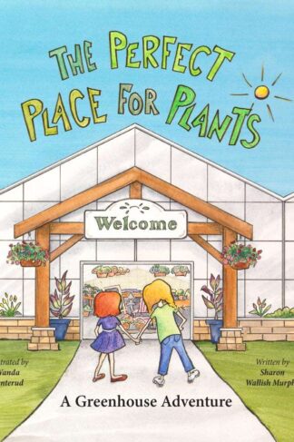 The Perfect Place for Plants by Sharon Wallish Murphy Front Cover