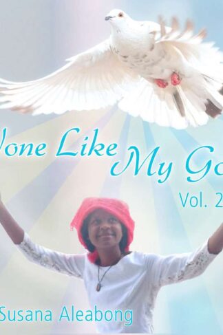 None Like My God Vol. 2 by Sis Susana Aleabong Front Cover