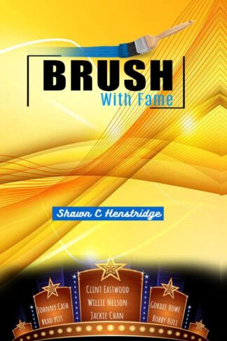 Brush With Fame by Shawn C. Henstridge Front Cover