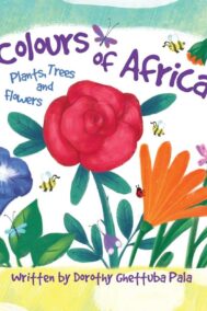 "Colours of Africa" by Dorothy Ghettuba Pala (Asili Kids) Front Cover