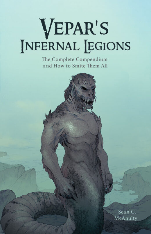 Front Cover of Vepar's Infernal Legions: The Complete Compendium and How to Smite Them All by Sean G. McAnulty