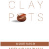 front cover of clay pots by arthur warman