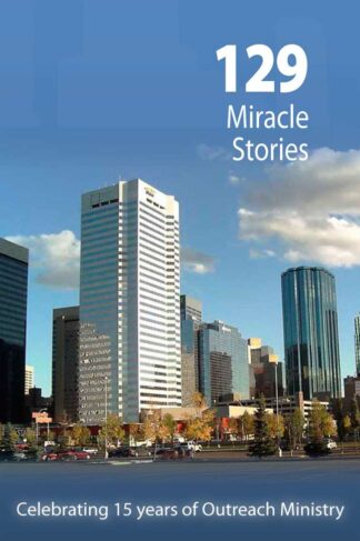129 Miracle Stories by URBAN MISSIONARIES’ ASSOCIATION OF CANADA