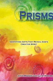 Prisms by Clair Woodbury and Joyce Madsen