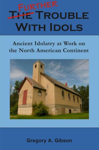 Further Trouble with Idols by Gregory A. Gibson
