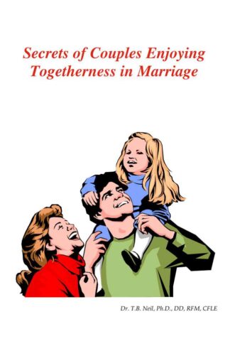 Secrets of Couples Enjoying Togetherness in Marriage by Trevor Neil