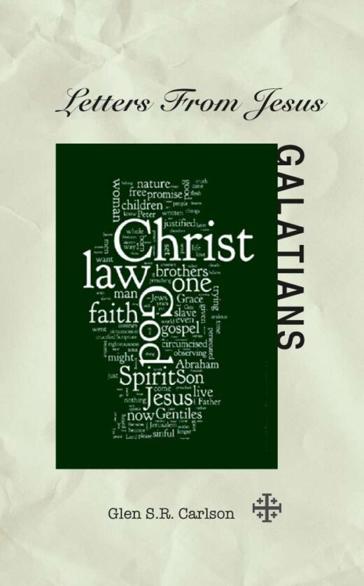 Letters from Jesus : Galatians by Glen Carlson