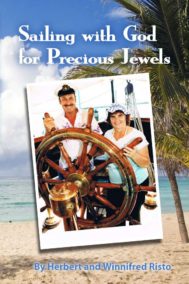 Sailing With God for Precious Jewels by Herbert and Winnifred Risto