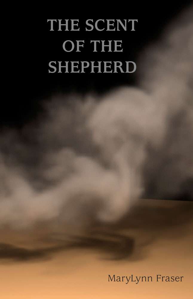 The Scent of the Shepherd by MaryLynn Fraser