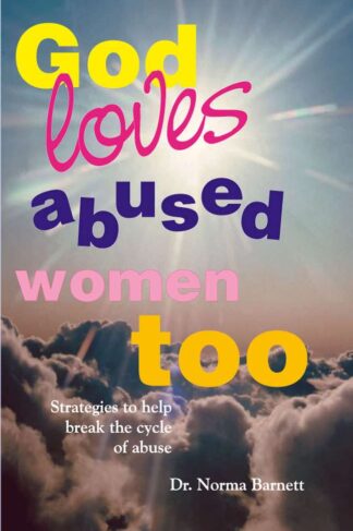 God Loves Abused Women Too by Norma Barnett
