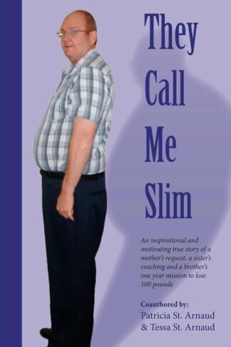 They Call Me Slim by Patricia St. Arnaud and Tessa St. Arnaud is a captivating true story of one man’s struggles wit
