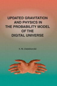 Updated Gravitation and Physics in the Probability Model of the Digital Universe by S.M. Zoledziowski