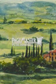 Tuscany In Spring (Tuscany Hills) by Phil Gagnon on PageMaster Publishing