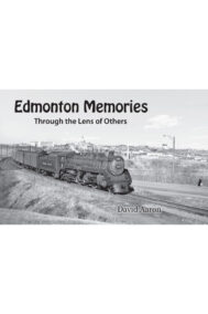 Front Cover of Edmonton Memories: Through the Lens of Others by David Aaron