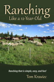 Front Cover of Ranching like a 12-year-old by Tom Krawiec