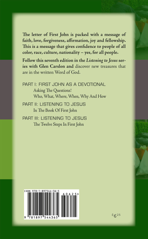 Back Cover of Listening to Jesus: Study in the Letter of First John by Glen Carlson